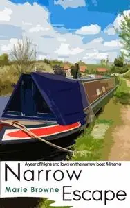 Narrow Escape: a year of high and lows on the narrow boat Minerva