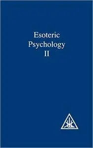 Esoteric Psychology, Vol. 2: A Treatise on the Seven Rays