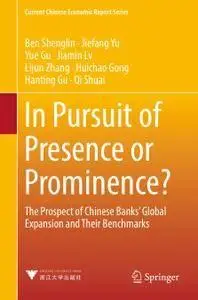 In Pursuit of Presence or Prominence?: The Prospect of Chinese Banks' Global Expansion and Their Benchmarks (repost)