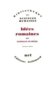 Georges Dumézil, "Idées romaines"