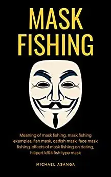 Mask Fishing: Meaning of mask fishing, mask fishing examples