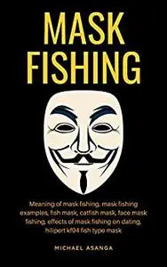 Mask Fishing: Meaning of mask fishing, mask fishing examples