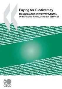 Paying for Biodiversity: Enhancing the Cost-Effectiveness of Payments for Ecosystem Services 