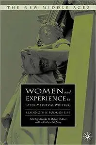 A. Mulder-Bakker - Women and Experience in Later Medieval Writing: Reading the Book of Life