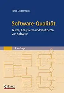 Software-Qualität: Testen, Analysieren und Verifizieren von Software (2. Auflage German Edition) (Repost)