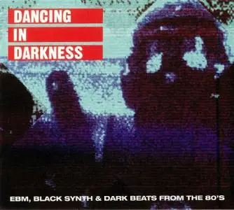 VA -  Dancing in Darkness (EBM, Black Synth & Dark Beats from the 80's) (2019)