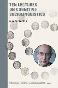 Ten Lectures on Cognitive Sociolinguistics (Distinguished Lectures in Cognitive Linguistics)
