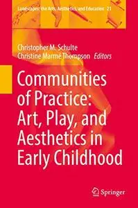 Communities of Practice: Art, Play, and Aesthetics in Early Childhood (Repost)