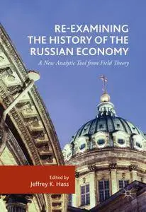 Re-Examining the History of the Russian Economy: A New Analytic Tool from Field Theory (Repost)