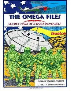 The Omega Files; Secret Nazi UFO Bases Revealed