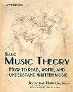 Basic Music Theory, 4th ed.: How to Read, Write, and Understand Written Music