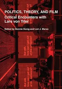 Politics, Theory, and Film: Critical Encounters with Lars von Trier
