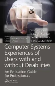 Computer Systems Experiences of Users with and Without Disabilities: An Evaluation Guide for Professionals