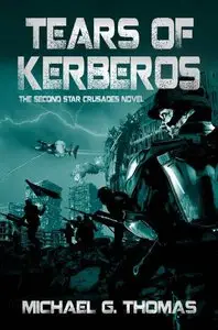 Michael G. Thomas - Tears of Kerberos (Star Crusades, Book 2)