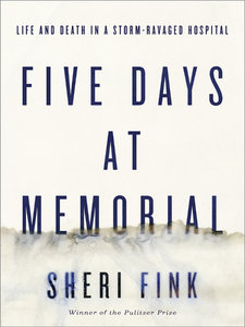 Five Days at Memorial: Life and Death in a Storm-Ravaged Hospital (Repost)