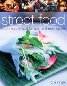 StreetFood: Exploring the World's Most Authentic Tastes