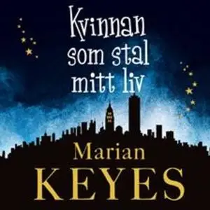 «Kvinnan som stal mitt liv» by Marian Keyes