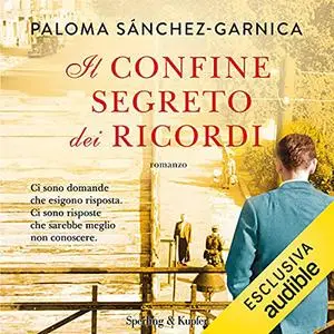 «Il confine segreto dei ricordi» by Paloma Sanchez-Garnica