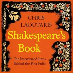 Shakespeare’s Book: The Intertwined Lives Behind the First Folio [Audiobook]