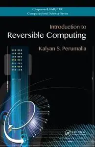 Introduction to Reversible Computing (Chapman & Hall/CRC Computational Science)