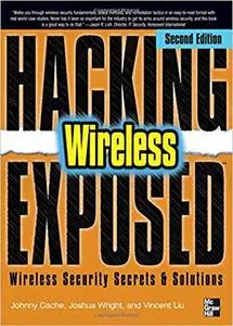 Hacking Exposed Wireless: Wireless Security Secrets & Solutions