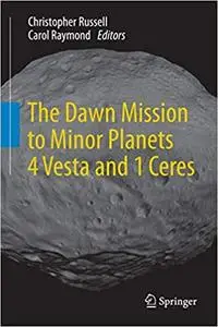 The Dawn Mission to Minor Planets 4 Vesta and 1 Ceres