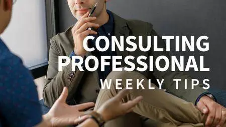 Consulting Professional Weekly Tips