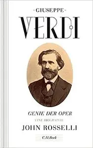 Giuseppe Verdi: Genie der Oper