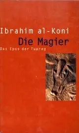 Die Magier. Das Epos der Tuareg