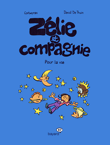 Zélie et Compagnie - Tome 9 - Pour la Vie