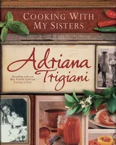 Cooking with My Sisters: One Hundred Years of Family Recipes from Bari to Big Stone Gap (repost)