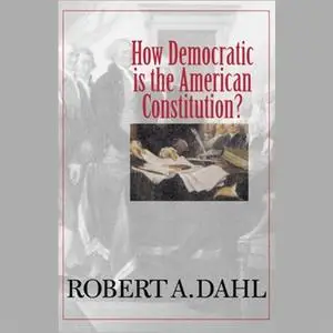 How Democratic Is the American Constitution? [Audiobook]