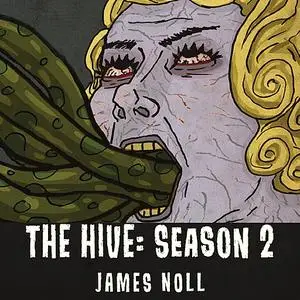 «Hive, The: Season 2» by James Noll