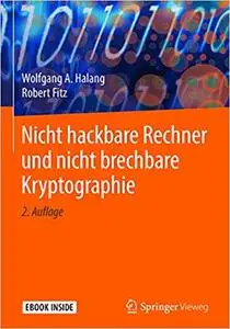 Nicht hackbare Rechner und nicht brechbare Kryptographie