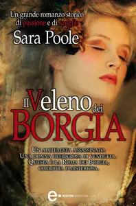 Sara Poole - Il veleno dei Borgia