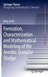 Formation, characterization and mathematical modeling of the aerobic granular sludge