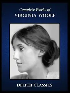 Delphi Complete Works of Virginia Woolf