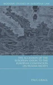 The Accession of the European Union to the European Convention on Human Rights (Modern Studies in European Law)