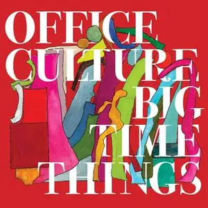 Office Culture - Big Time Things (2022) [Official Digital Download 24/48]