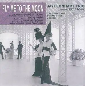 Jay Leonhart Trio - Fly Me To The Moon: Tribute To Ray Brown (2005)