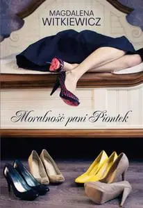 «Moralność pani Piontek» by Magdalena Witkiewicz
