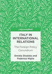 Italy in International Relations: The Foreign Policy Conundrum [Repost]