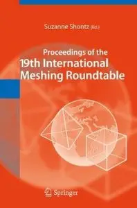 Proceedings of the 19th International Meshing Roundtable (repost)