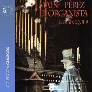 «Maese Pérez el organista» by Gustavo Adolfo Bécquer