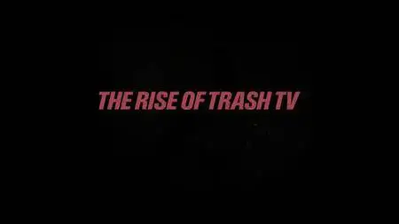 Cultureshock - The Rise of Trash TV (2018)