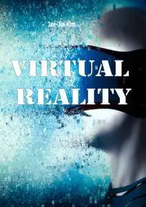 "Virtual Reality" ed. by Jae-Jin Kim