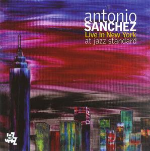 Antonio Sanchez - Live in New York at Jazz Standard (2CD) (2010)