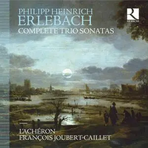 L'Achéron & François Joubert-Caillet - Erlebach: Complete Trio Sonatas (2019)