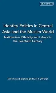 Identity Politics in Central Asia and the Muslim World