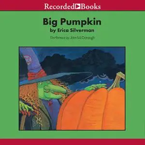 «Big Pumpkin» by Erica Silverman